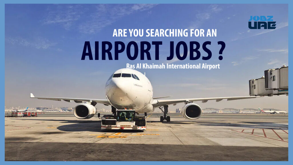 Jobs At Ras Al Khaimah International Airport, UAE