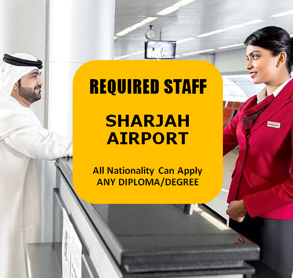Jobs Available At Sharjah Airport, UAE